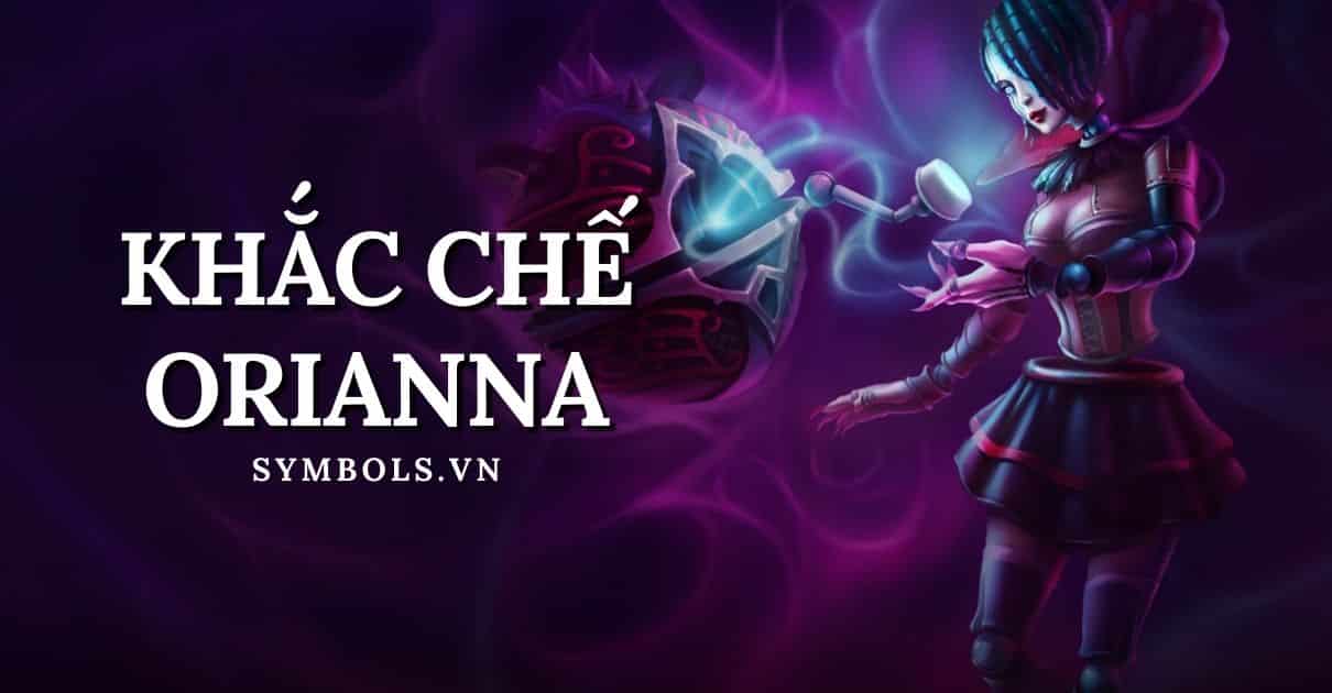 Cách chơi Orianna - Hướng dẫn từ A đến Z