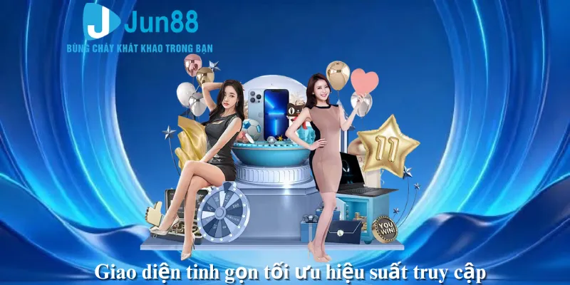 Giao diện tinh gọn tối ưu hiệu suất truy cập