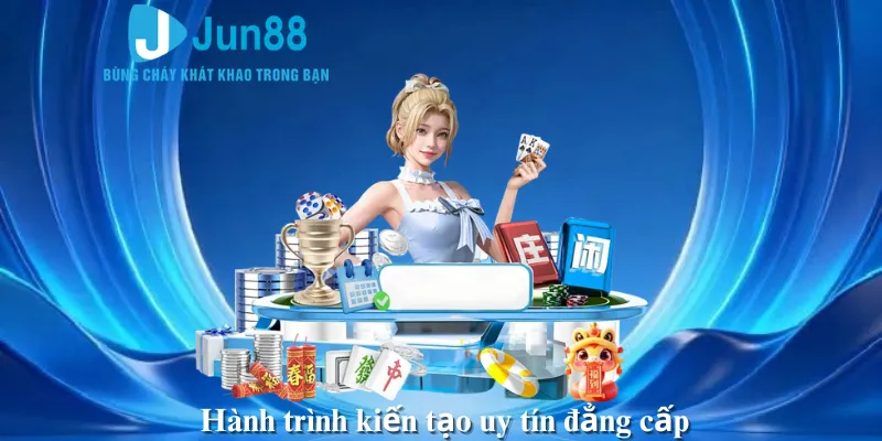 Hành trình kiến tạo uy tín đẳng cấp